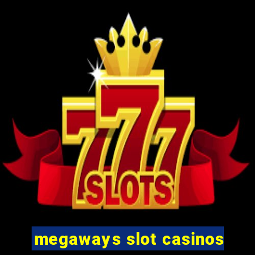 megaways slot casinos