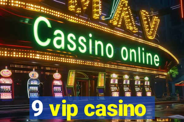 9 vip casino