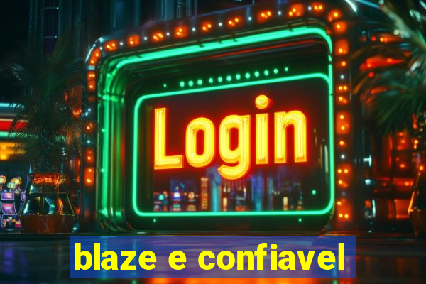 blaze e confiavel