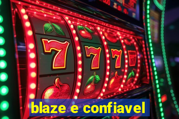 blaze e confiavel