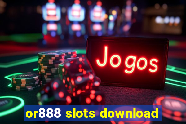 or888 slots download