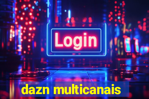 dazn multicanais