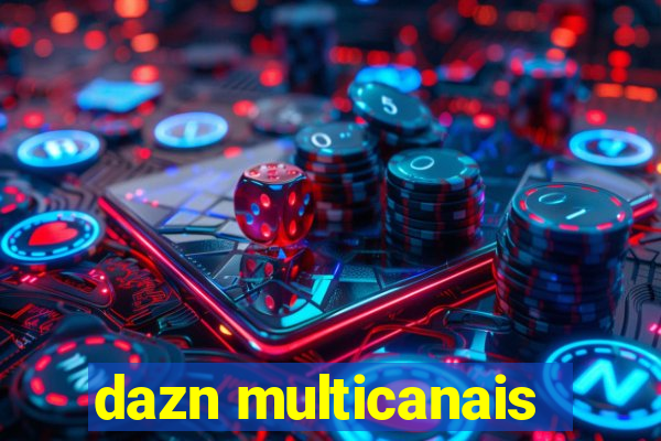 dazn multicanais