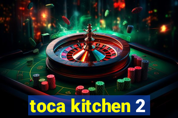 toca kitchen 2