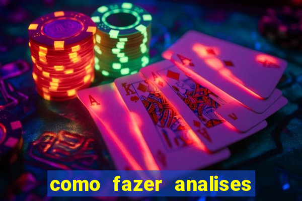 como fazer analises de jogos de futebol