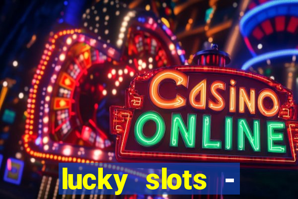 lucky slots - casino gratis