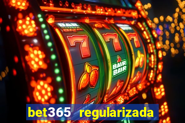 bet365 regularizada no brasil