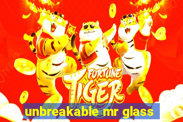 unbreakable mr glass