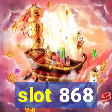 slot 868