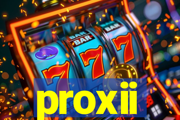 proxii