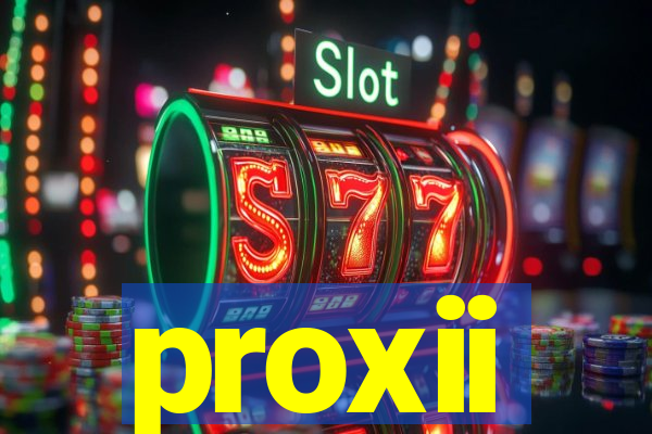 proxii