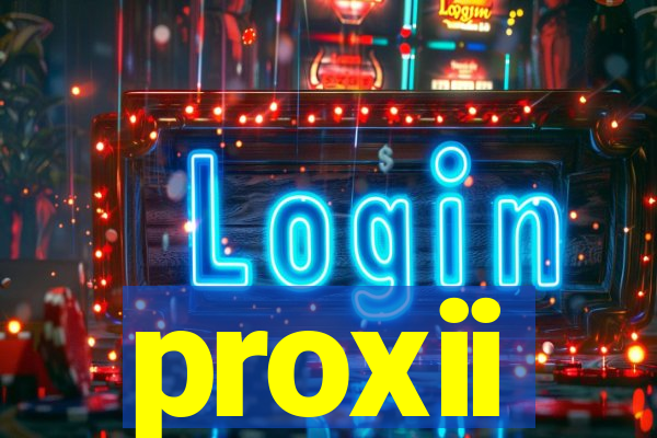 proxii