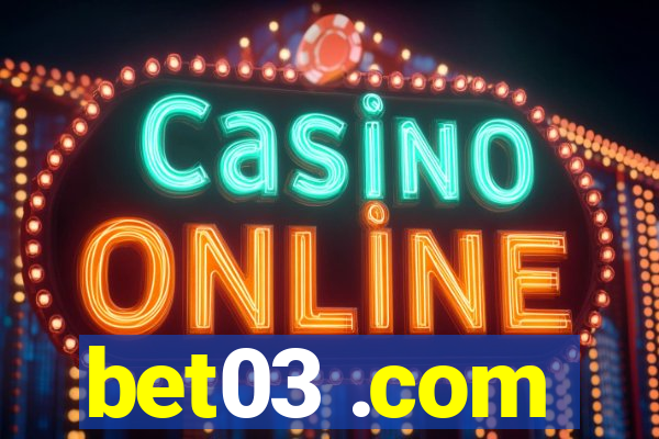 bet03 .com