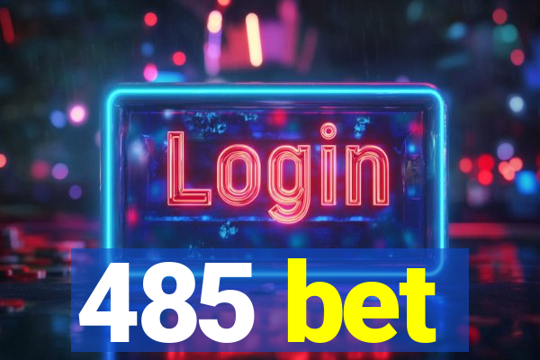 485 bet