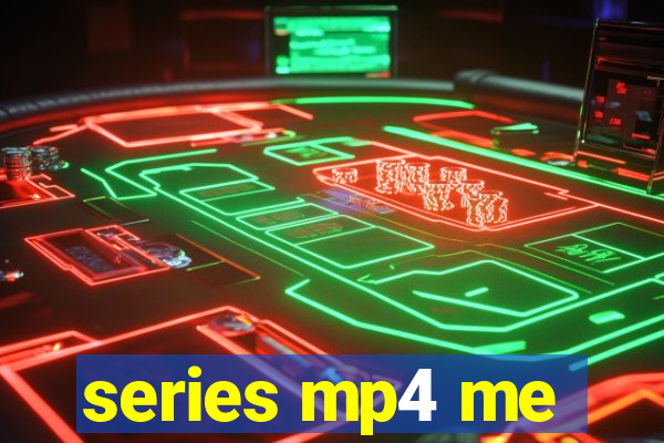 series mp4 me