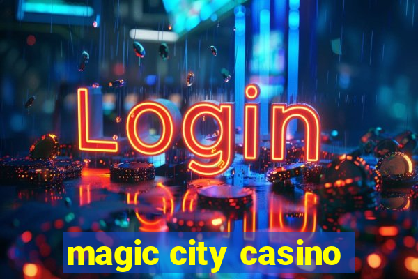 magic city casino