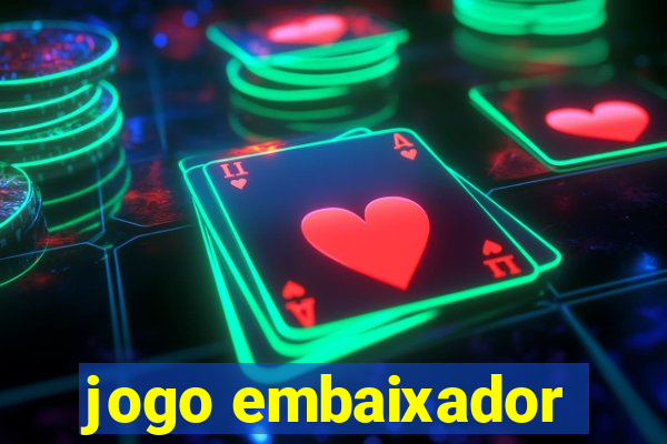 jogo embaixador