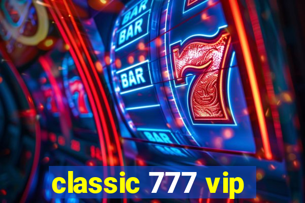 classic 777 vip