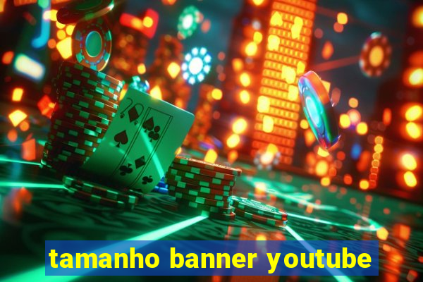 tamanho banner youtube