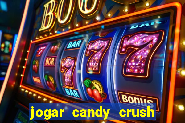 jogar candy crush e ganhar dinheiro