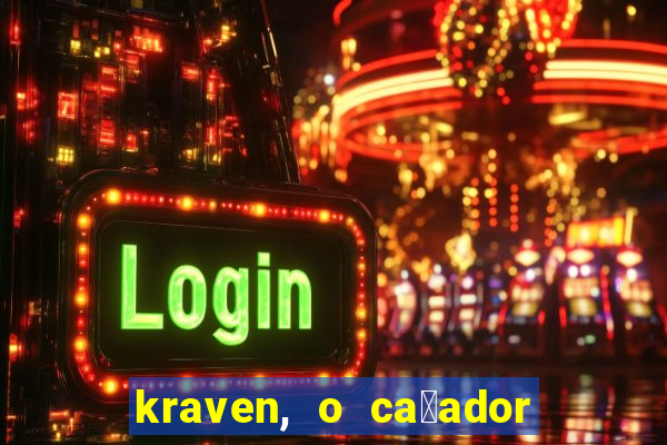 kraven, o ca莽ador filme completo dublado download