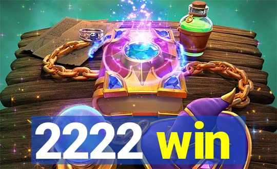 2222 win