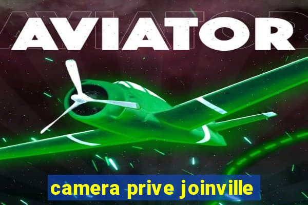 camera prive joinville