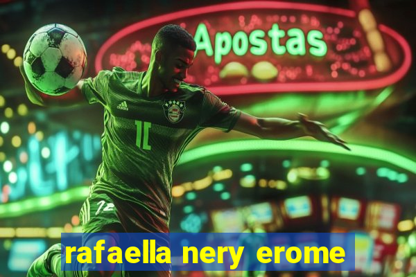 rafaella nery erome