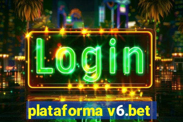 plataforma v6.bet