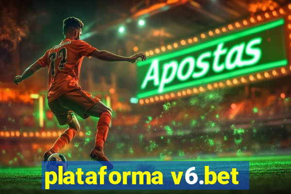 plataforma v6.bet