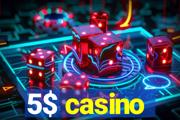 5$ casino