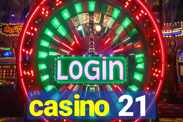 casino 21