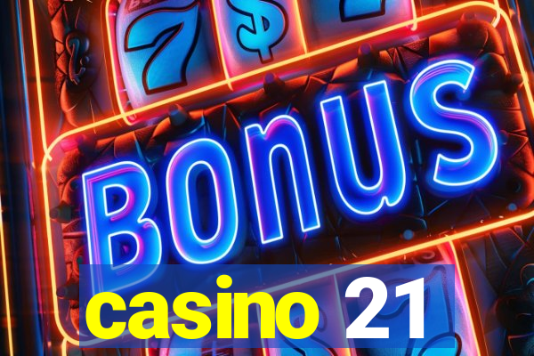 casino 21