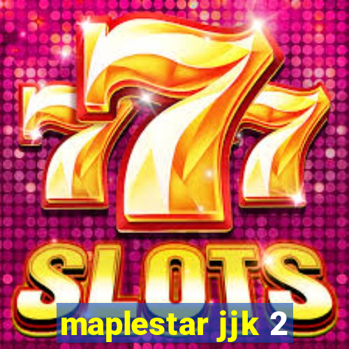 maplestar jjk 2