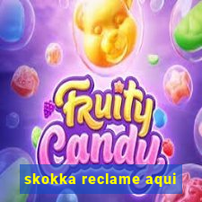 skokka reclame aqui