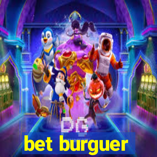 bet burguer