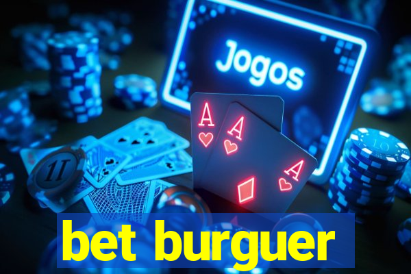 bet burguer