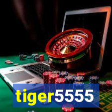 tiger5555