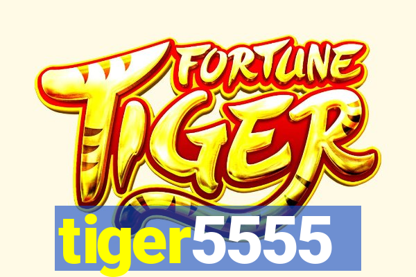 tiger5555