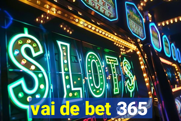 vai de bet 365