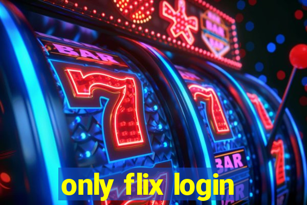 only flix login