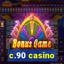 c.90 casino