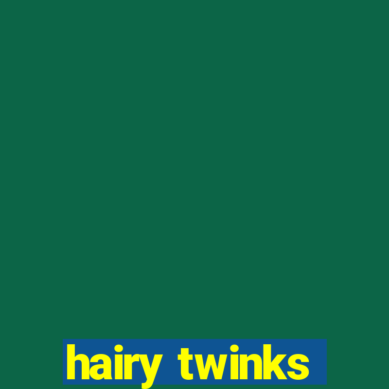 hairy twinks