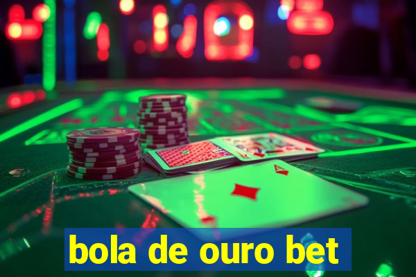 bola de ouro bet