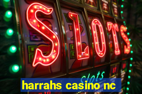 harrahs casino nc