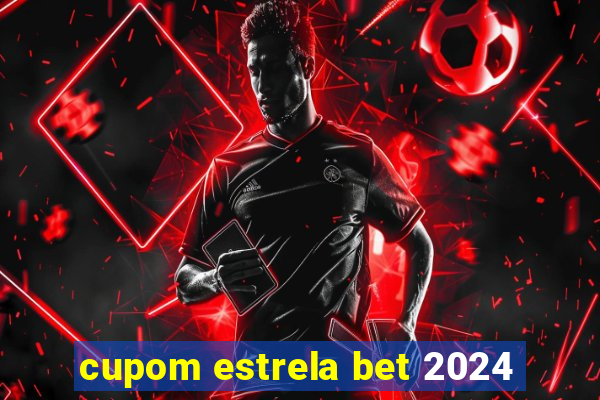 cupom estrela bet 2024