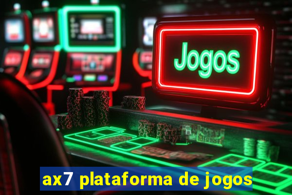 ax7 plataforma de jogos