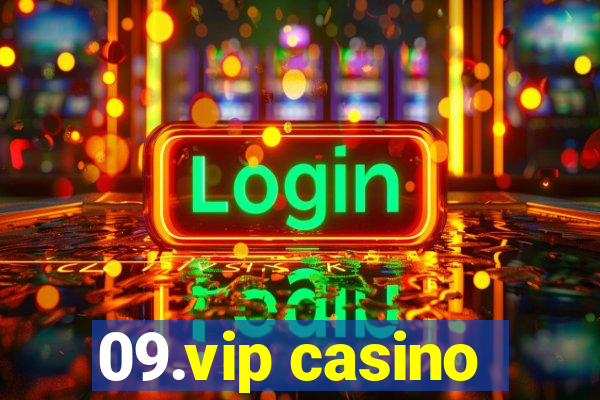 09.vip casino