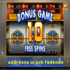 andressa urach fudendo