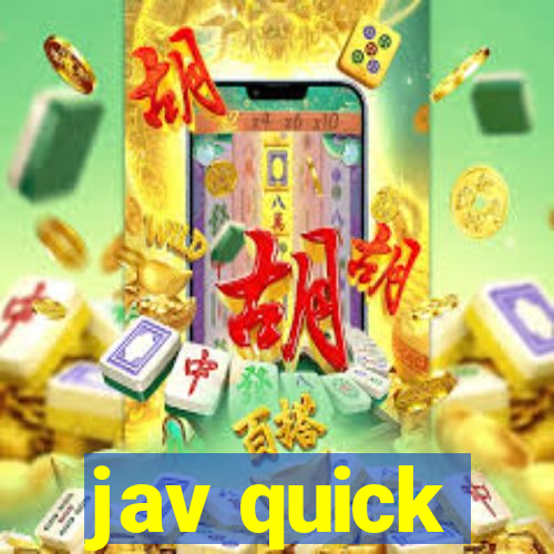 jav quick